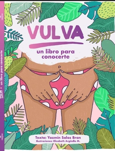 Portada del libro Vulva: un libro para conocerte, escrito por Yazmín Salas Bran